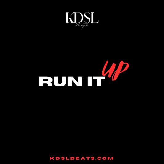 Run It Up (Prod.KDSL Beats)